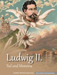 Ludwig II. Tod und Memoria