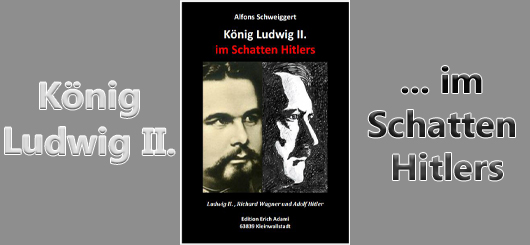 König Ludwig II. im Schatten Hitlers